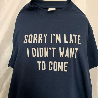 Sorry I'm Late Design for Shirt