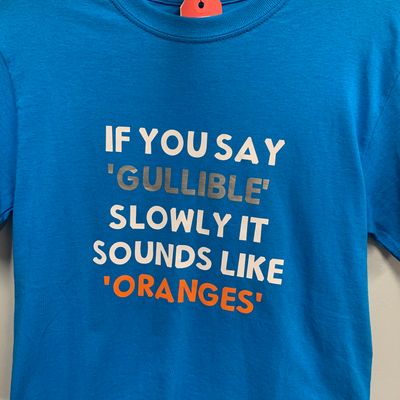 If You Say Gullible Design for Shirt