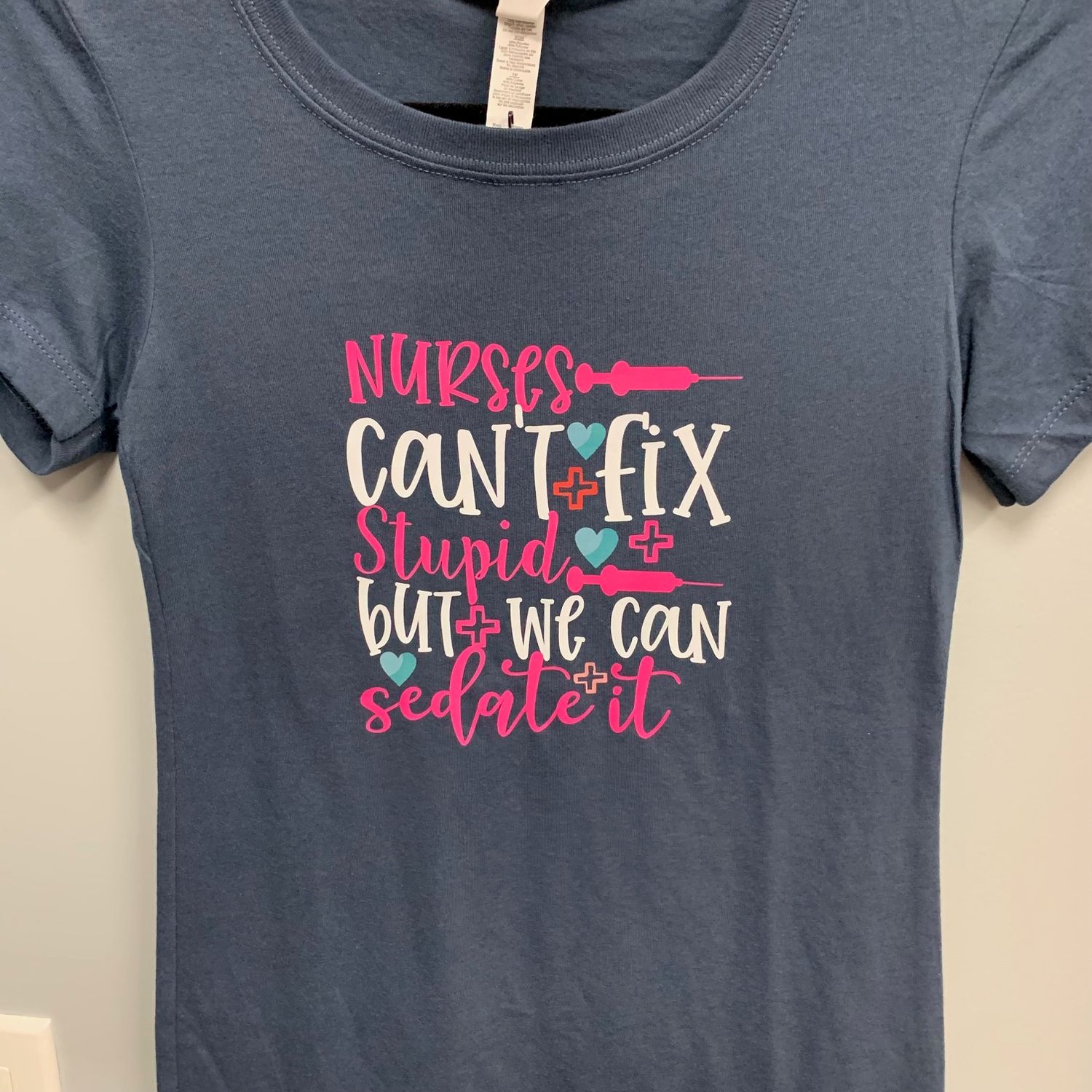 Nurses Can&#39;t Fix Stupid Design for Shirt