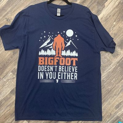 Bigfoot Doesn&#39;t Believe In Your Either Design for Shirt