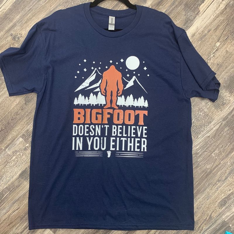Bigfoot Doesn&#39;t Believe In Your Either Design for Shirt