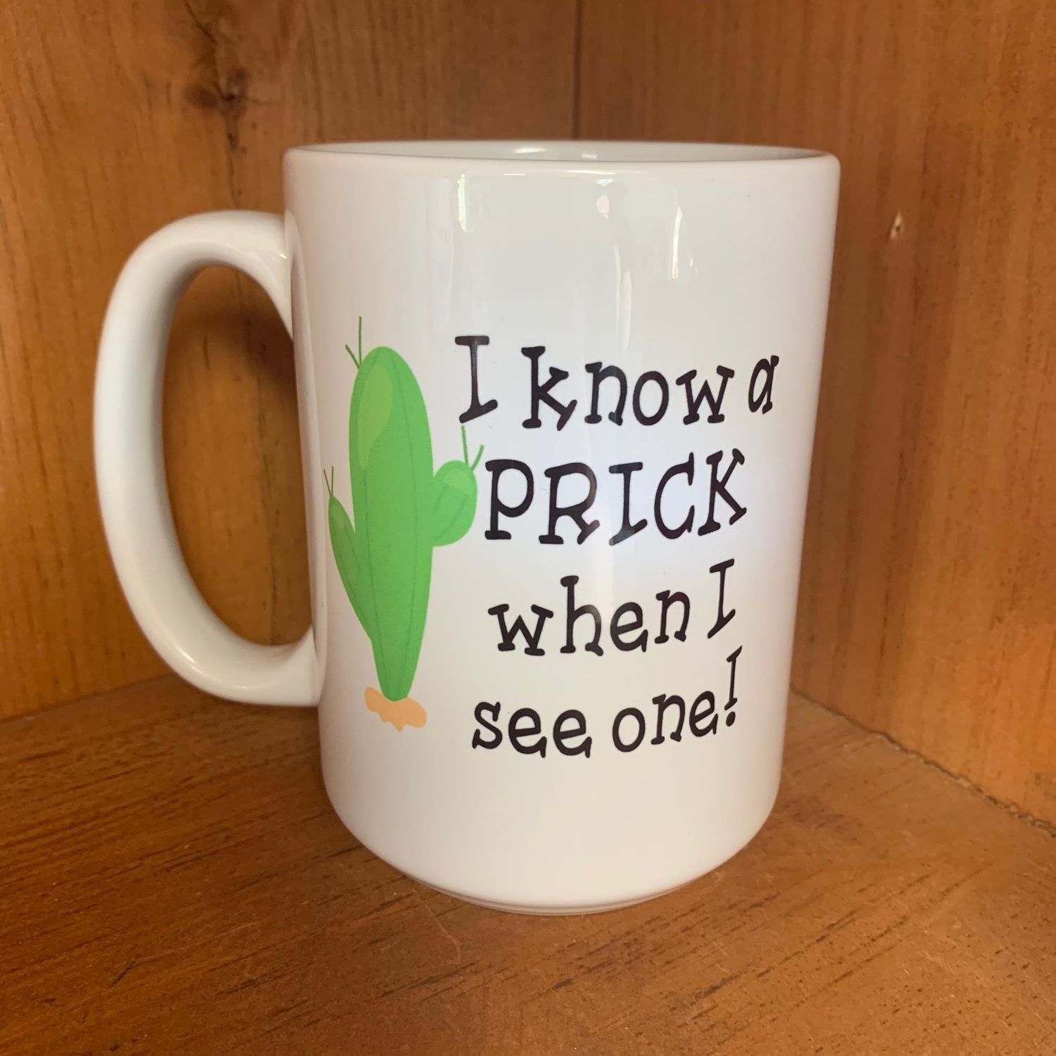 I Know A Prick When I See One Design for Drinkware