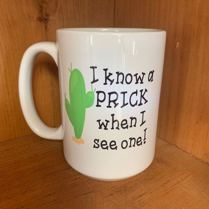 I Know A Prick When I See One Design for Drinkware