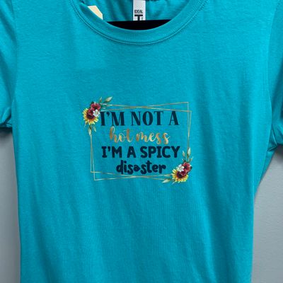 I'm Not A Hot Mess Design for Shirt