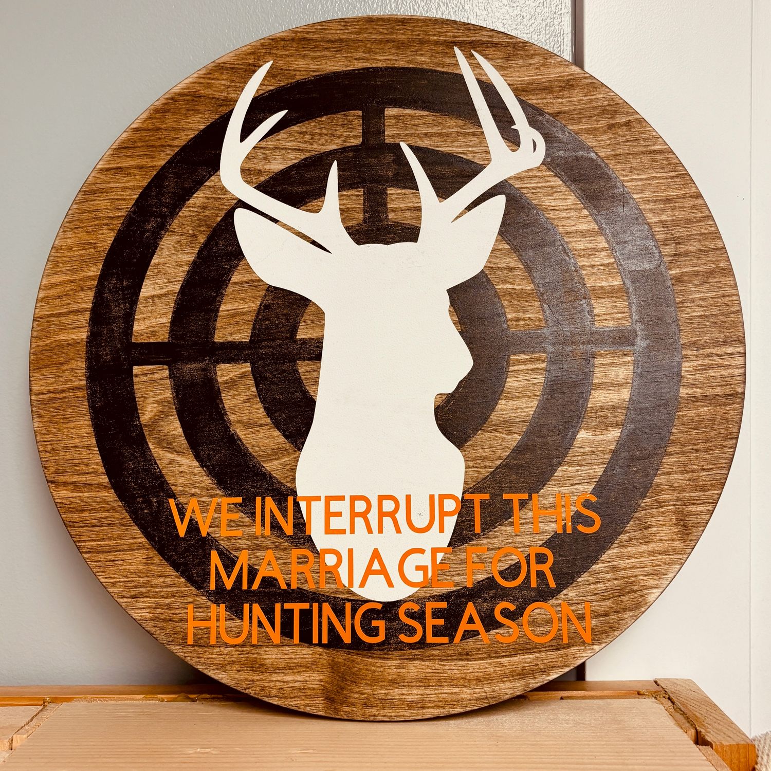 We Interrupt This Marriage Wooden Round Sign