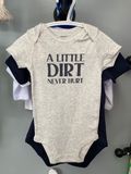 A Little Dirt Never Hurt Infant Shirt Design