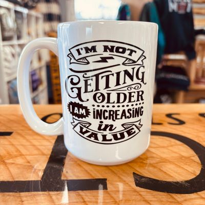 I'm Not Getting Older Design for Drinkware