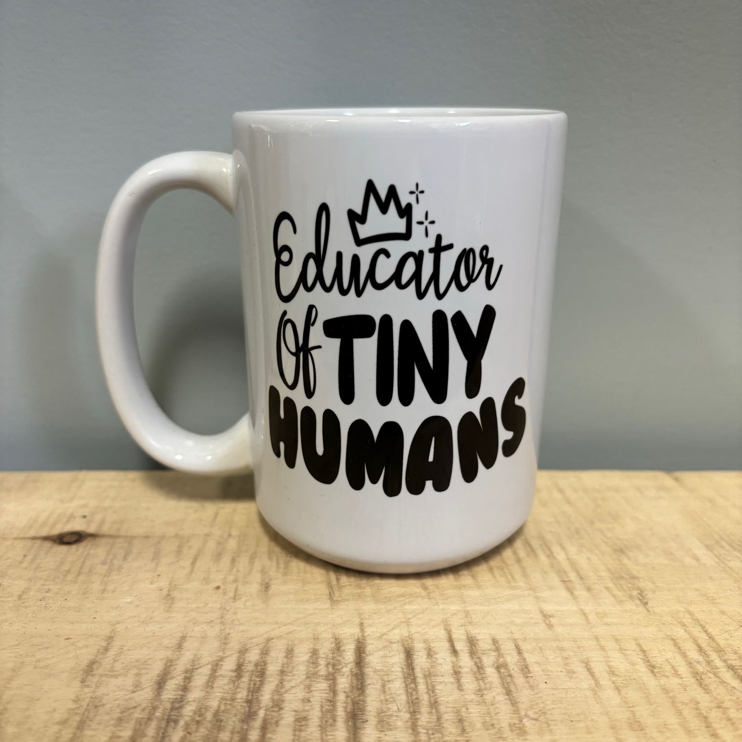 Educator Of Tiny Humans Design for Drinkware