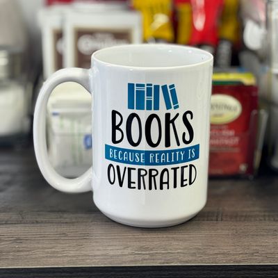 Books Because Reality is Ovrerrated Design for Drinkware