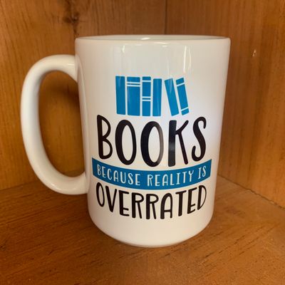 Books Because Reality is Ovrerrated Design for Drinkware