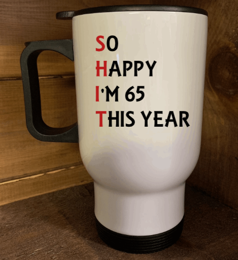 So Happy I'm (Age) This Year Design for Drinkware