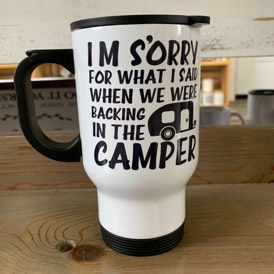I'm Sorry For What I Said When We Were Backing In The Camper Design for Drinkware