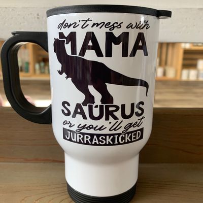 Don't Mess With Mamasaurus Design for Drinkware