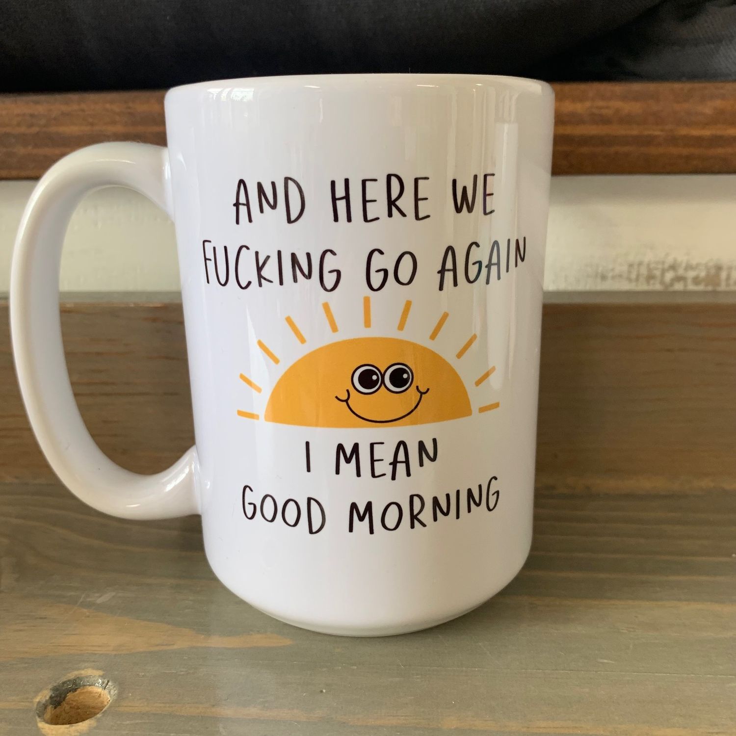 And Here We Fucking Go Again Design for Drinkware