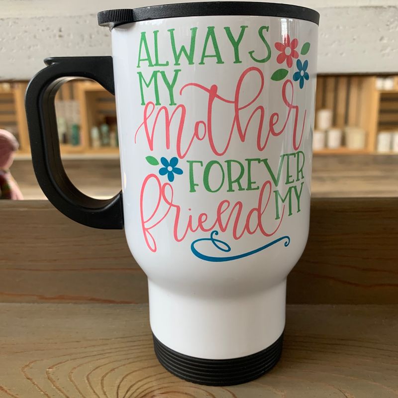 Always My Mother Forever My Friend Design for Drinkware