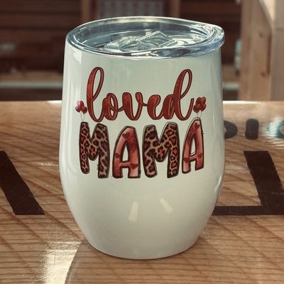 Loved Mama Design for Drinkware