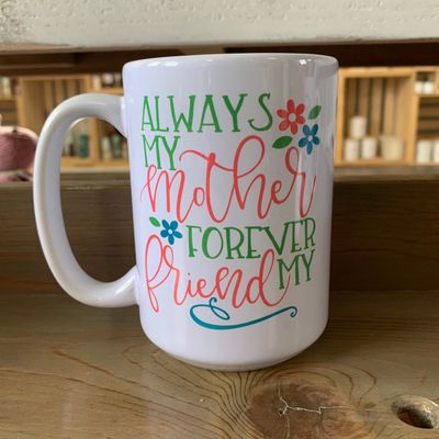 Always My Mother Forever My Friend Design for Drinkware
