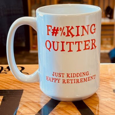 F#%king Quitter Retirement Design for Drinkware
