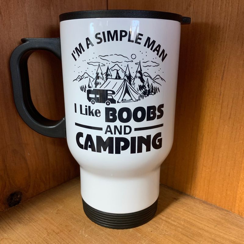 I&#39;m A Simple Man I Like Boobs and Camping Design for Drinkware