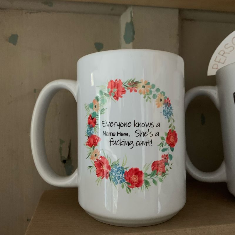 Everyone Knows A (Name) Cunt Design for Drinkware