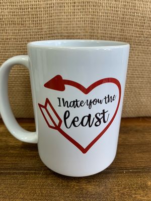 I Hate You The Least Design for Drinkware