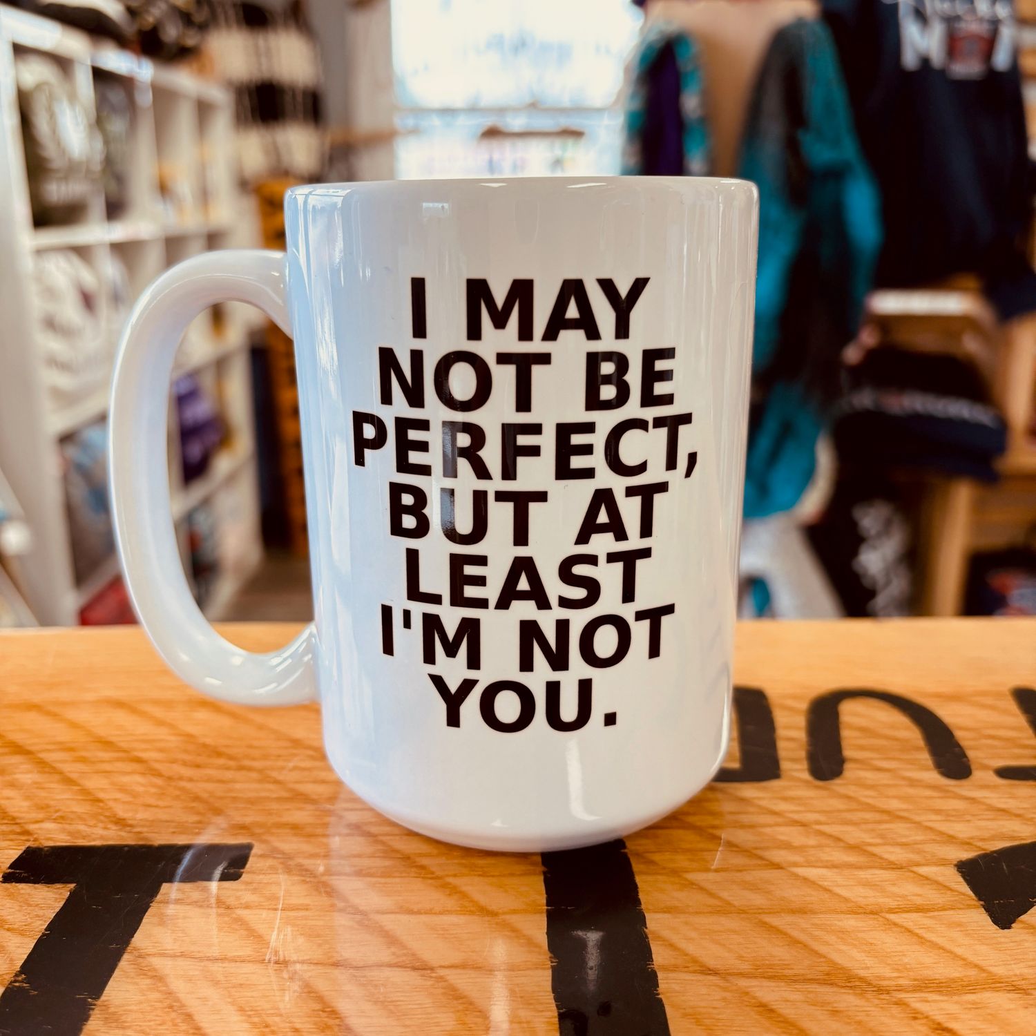 I May Not Be Perfect Design for Drinkware