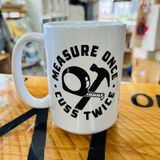 Measure Once Cuss Twice Design for Drinkware