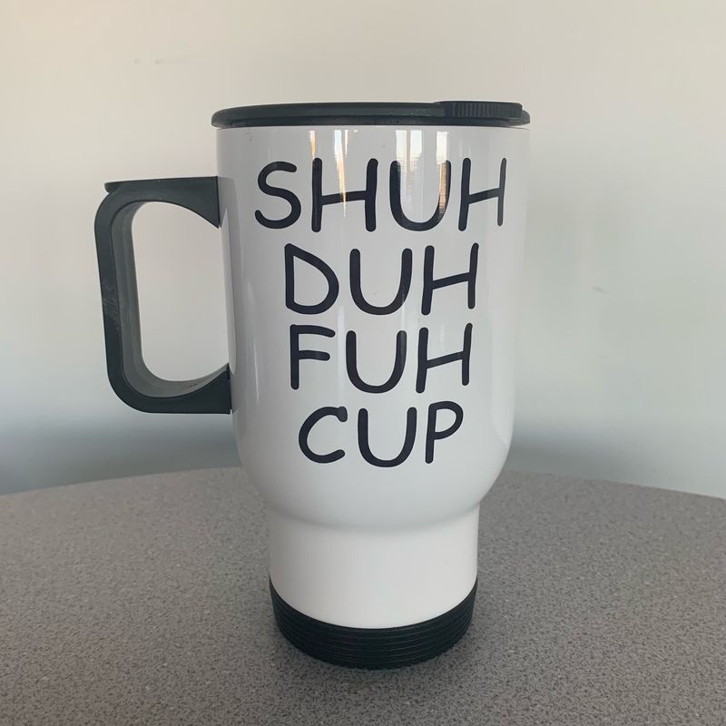 Shuh Duh Fuh Cup Design for Drinkware