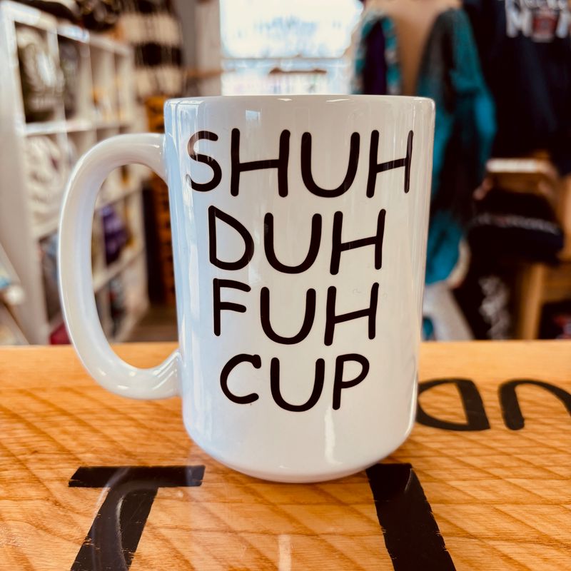 Shuh Duh Fuh Cup Design for Drinkware