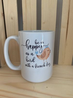 Be As Happy As A Bird With A French Fry Design for Drinkware