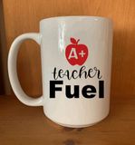 A+ Teacher Fuel Design for Drinkware