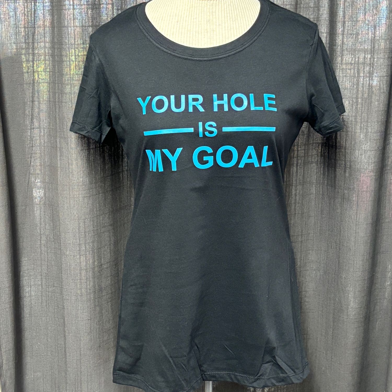 Your Hole Is My Goal Design for Shirt