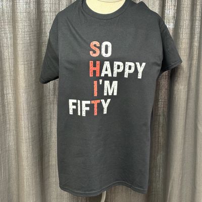So Happy I&#39;m (Age) Shit Birthday Design for Shirt