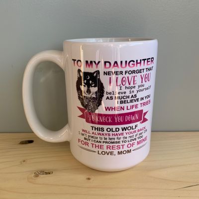 To My Daughter  Design for Drinkware