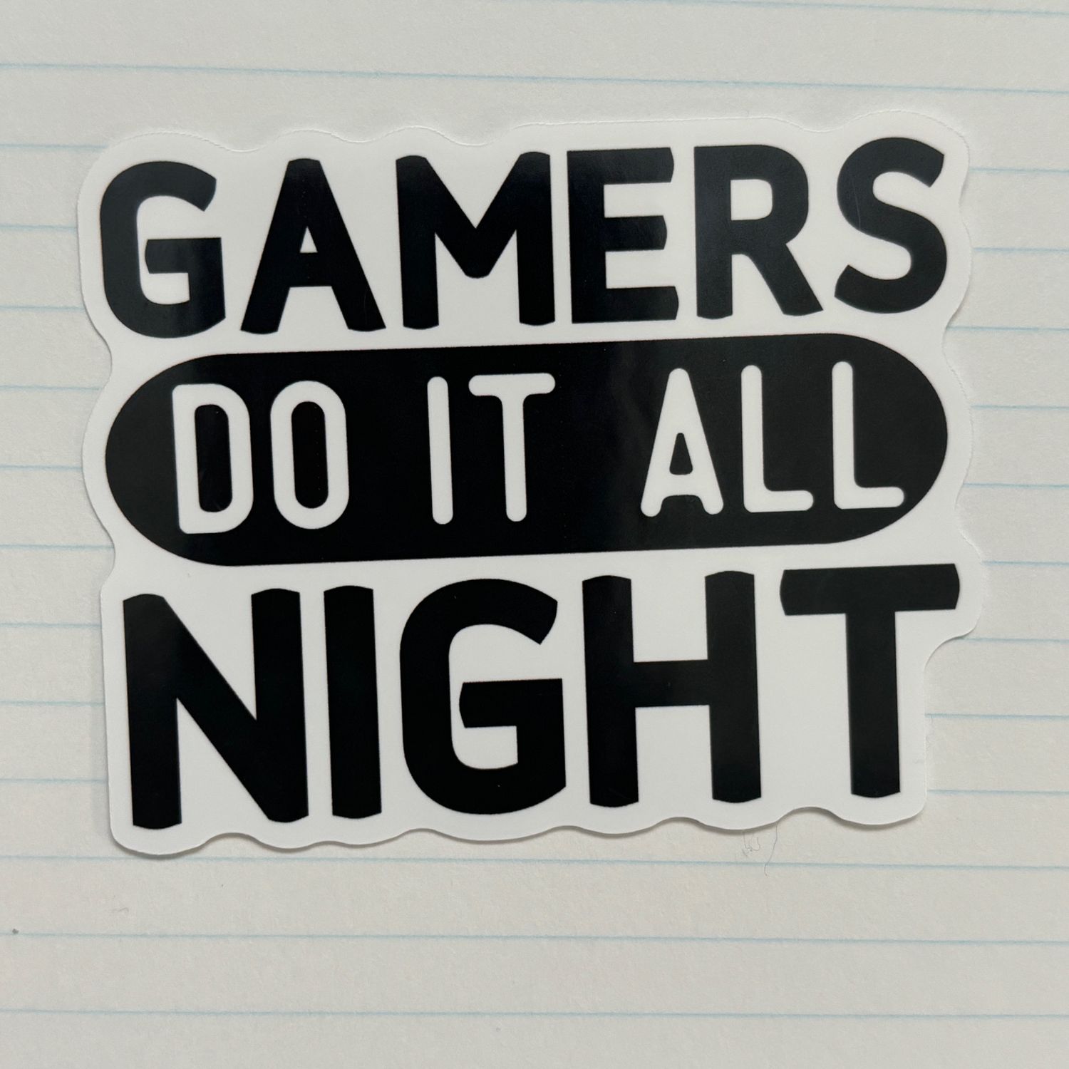 Gamers Do It All Night Sticker