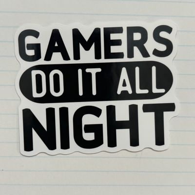 Gamers Do It All Night Sticker