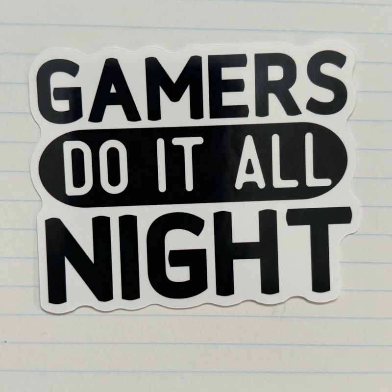 Gamers Do It All Night Sticker
