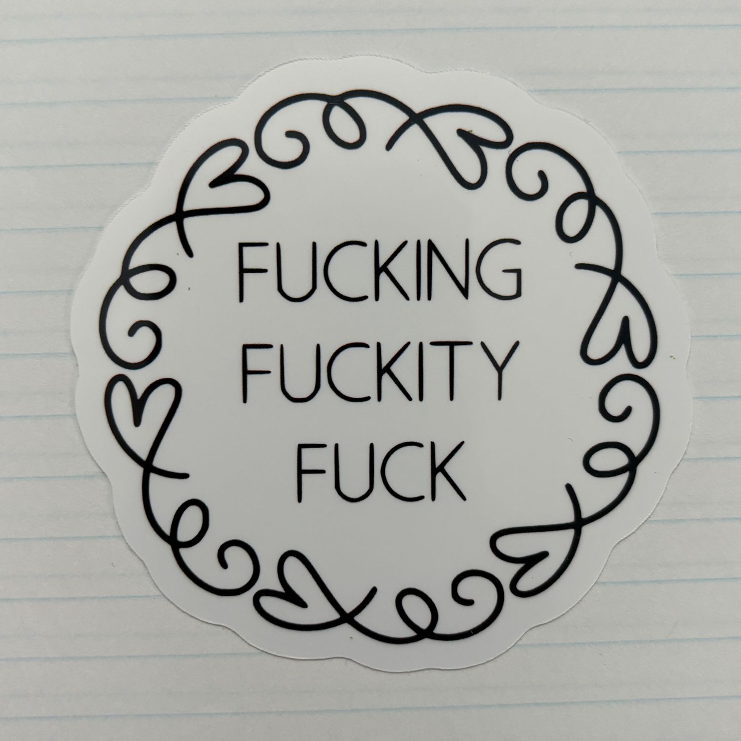 Fucking Fuckity Fuck Sticker