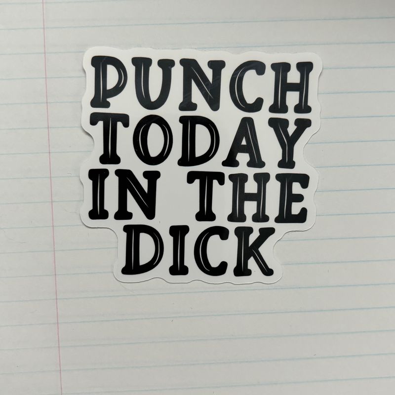 Punch Today In The Dick Sticker