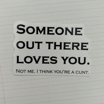 Someone Out There Loves You Sticker