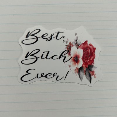 Best Bitch Ever Sticker