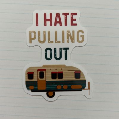I Hate Pulling Out Sticker