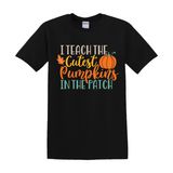 I Teach The Cutest Pumpkins In The Patch Design For Shirt