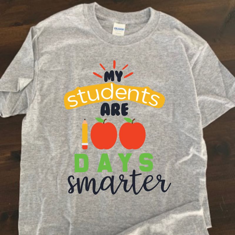 My Students are 100 Days Smarter Design For Shirt