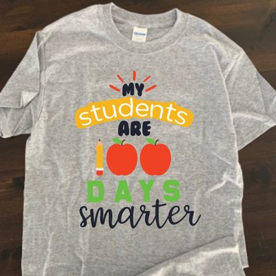 My Students are 100 Days Smarter Design For Shirt