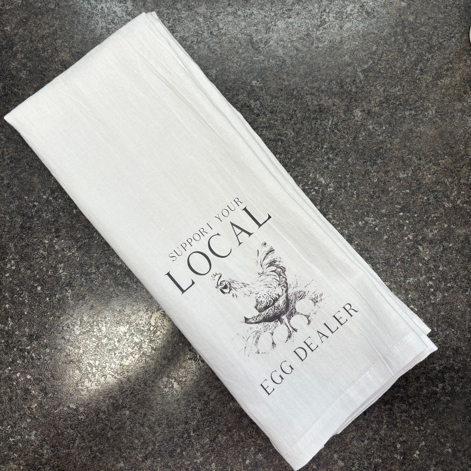 Support Your Local Egg Dealer Tea Towel Tea Towel