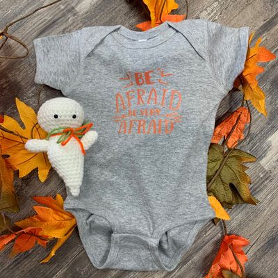 Be Afraid Be Very Afraid Infant Shirt Design