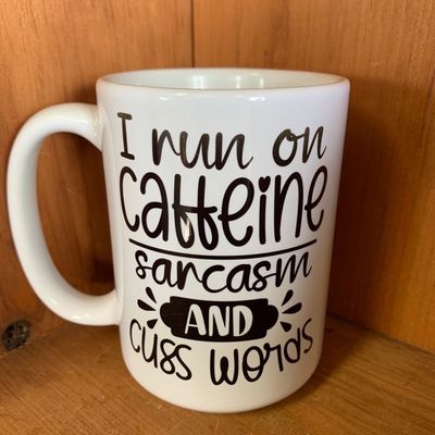 I Run On Caffeine Sarcasm and Cuss Words Design for Drinkware