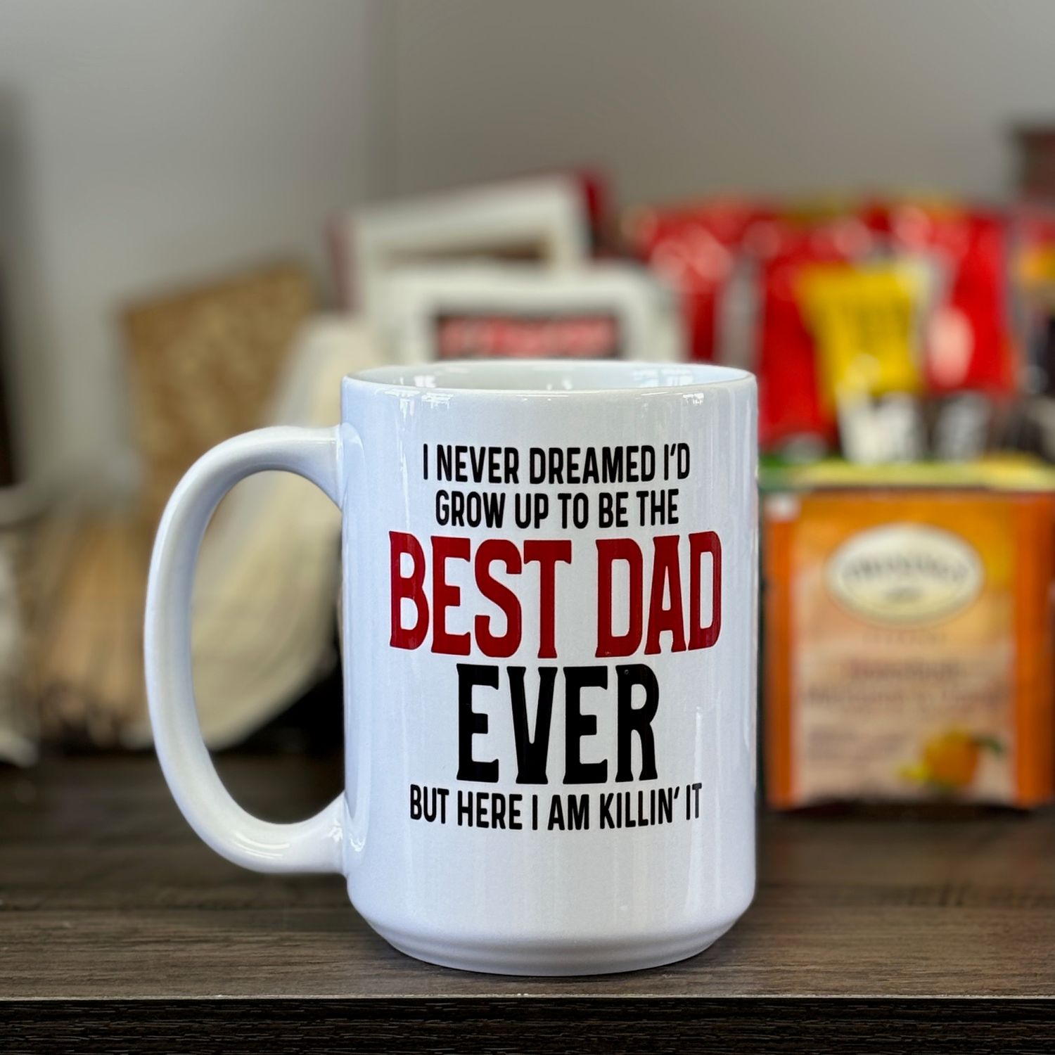 I Never Dreamed I&#39;d Grow Up To Be The Best Dad/Uncle/Son etc. Ever Design for Drinkware