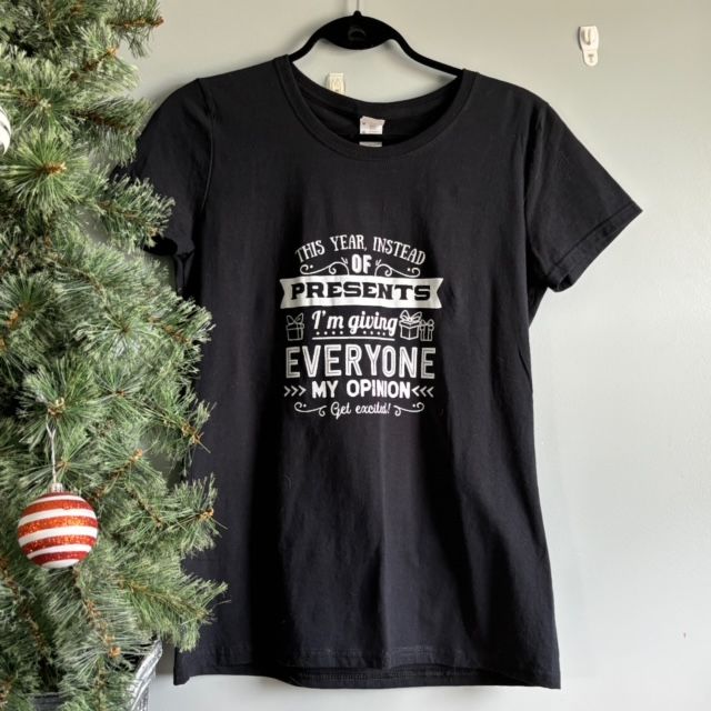 Giving Everyone My Opinion Ladies Shirt Size Medium